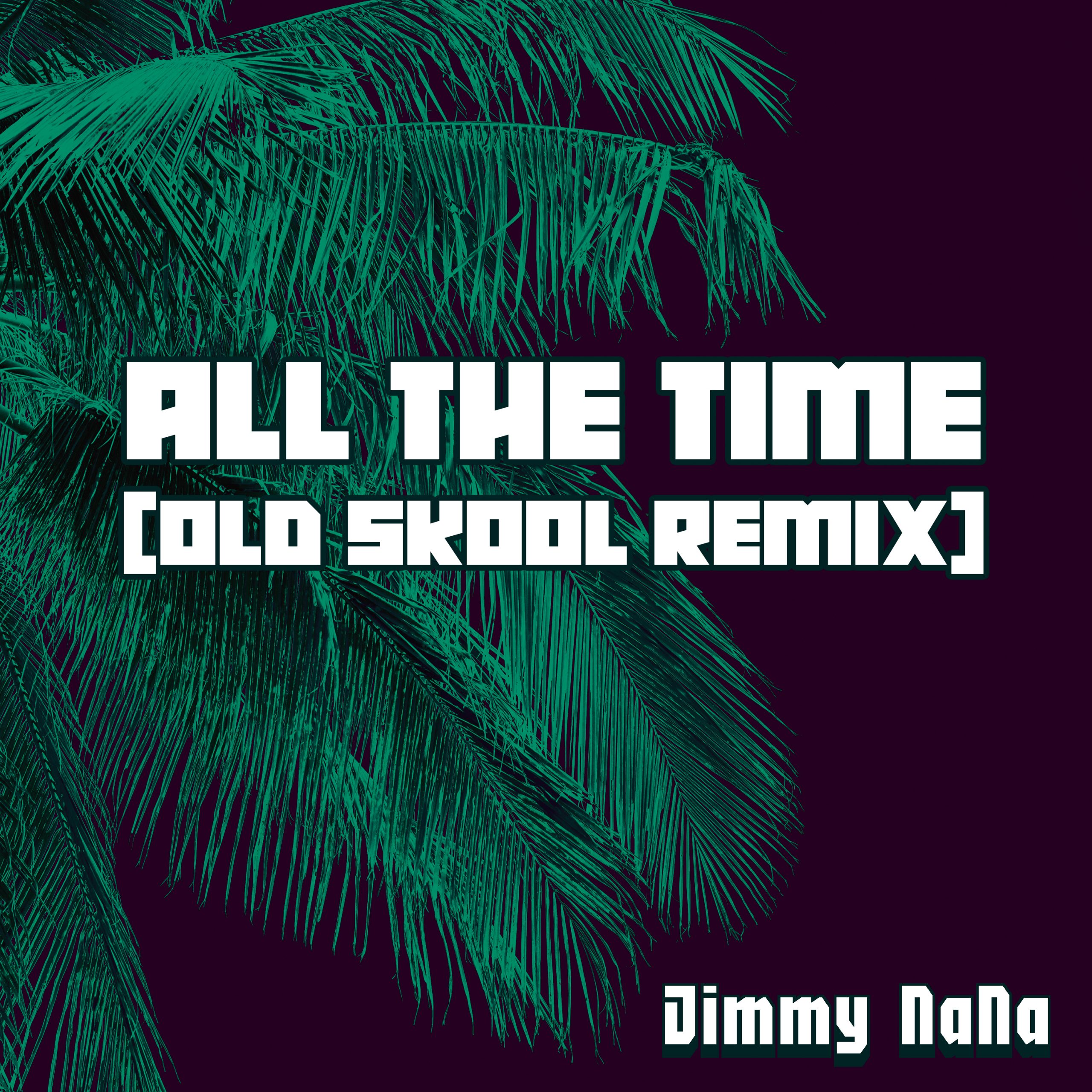 All the Time (Old Skool Remix)