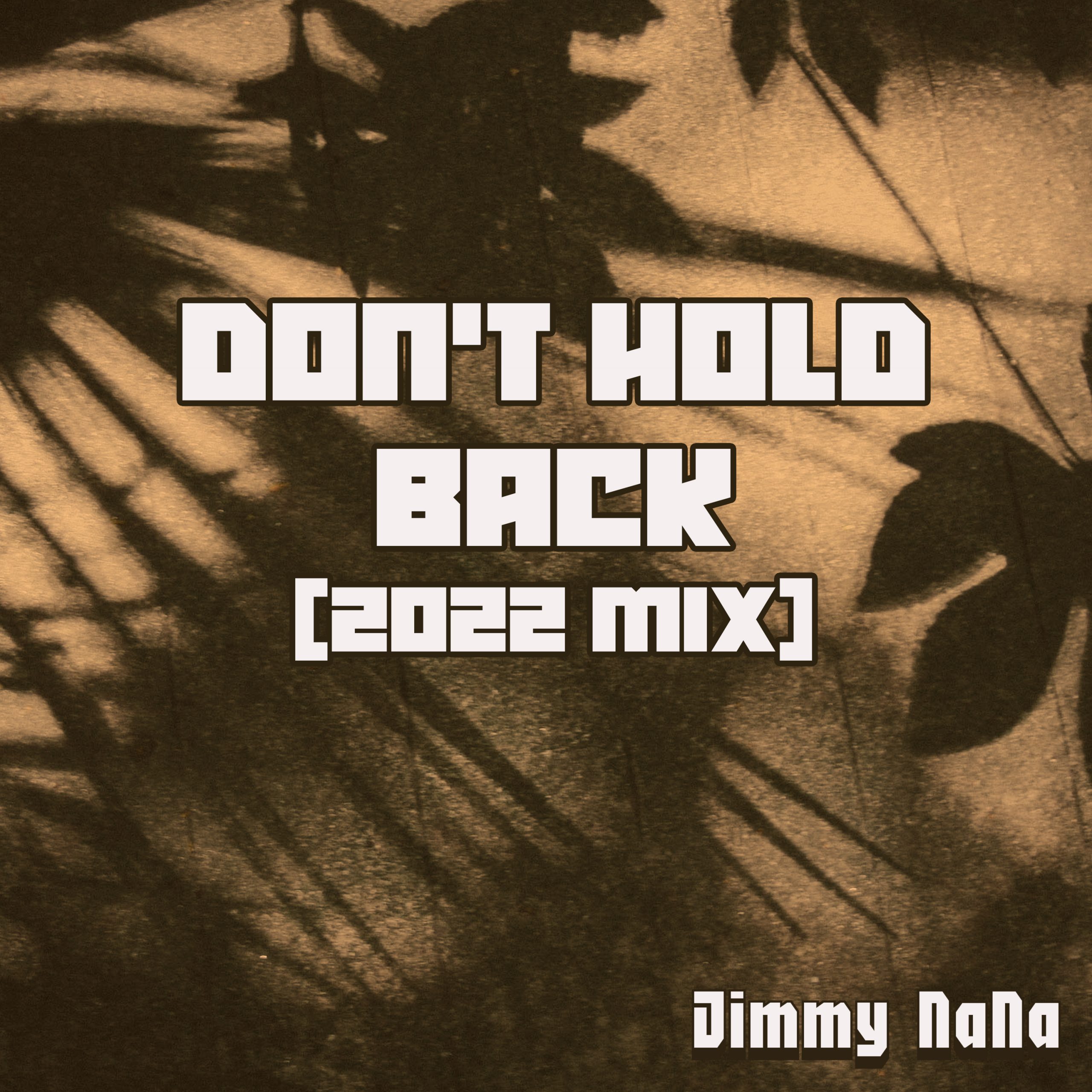 Don't Hold Back (2022 Mix)